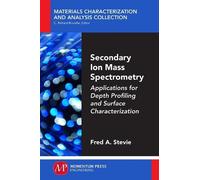 Fred Stevie Secondary Ion Mass Spectrometry (Tascabile)
