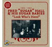 Fred 'Sugar' Hall & His Sugar Babies Look Who's Here: 1925-1931 (CD) Album
