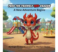 Fred the Friendly Red Dragon: A New Adventure Begins: 1