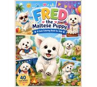 Fred the Maltese Puppy: A Cute Coloring Book for Kids