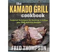 Fred Thompson Kamado Grill Cookbook (Tascabile)