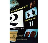 Fred Turner The Democratic Surround (Tascabile)