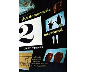 Fred Turner The Democratic Surround (Tascabile)