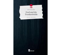 Fred und die Trunkenbolde. Life is a Story - story.one