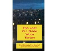 Fred Urquhart The Last G.I. Bride Wore Tartan (Tascabile)