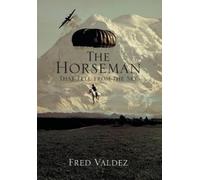 Fred Valdez The Horseman That Fell from the Sky (Copertina rigida)
