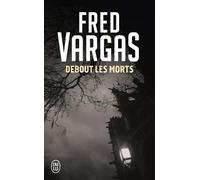 Fred Vargas Debout les morts (Tascabile)