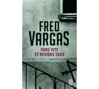 Fred Vargas Pars vite et reviens tard (Tascabile)