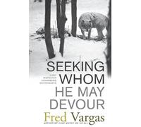 Fred Vargas Seeking Whom He May Devour (Tascabile)