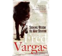 Fred Vargas Seeking Whom He May Devour (Tascabile) Commissaire Adamsberg