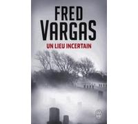 Fred Vargas Un lieu incertain (Tascabile)