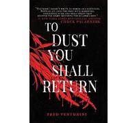 Fred Venturini To Dust You Shall Return (Copertina rigida)