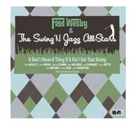 Fred Wesley & Swing 'N Jazz All-Stars - It Don T Mean a Thing If It Ai
