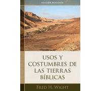 Fred Wight Usos Y Costumbres de Las Tierras Bíblicas (Tascabile)
