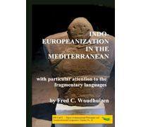 Fred Woudhuizen Indo-Europeanization in the Mediterranean (Tascabile)