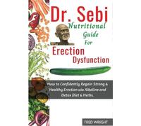 Fred Wright Dr. Sebi Nutritional Guide for Erectile Dysfunction (Tascabile)