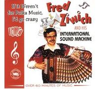 Fred Ziwich and His International Sound Machine - If It Weren't For Polka Music, I'd Go Crazy (US Import)