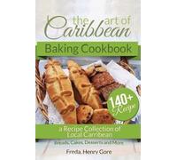 Freda Henry Gore The Art of Caribbean Baking Cookbook (Tascabile)