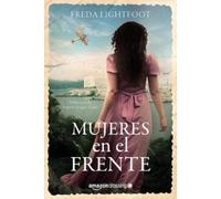 Freda Lightfoot Mujeres en el frente (Tascabile)
