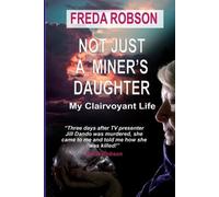 Freda Robson Not Just a Miner's Daughter (Tascabile)