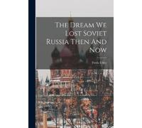Freda Utley The Dream We Lost Soviet Russia Then And Now (Tascabile)