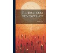 Freda Utley The High Cost Of Vengeance (Copertina rigida)