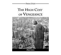 Freda Winifred Utley The High Cost of Vengeance (Tascabile)