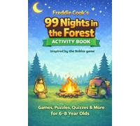 Freddie Cook's 99 Nights In The Forest Activity Book: Games, puzzles, quizzes and more for 6 - 8 year olds