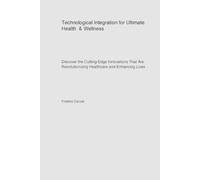 Freddie Dancer Technological Integration for Ultimate Health & Welln (Tascabile)