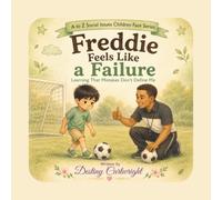Freddie Feels Like a Failure: Learning that Mistakes Don't Define Me.