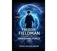Freddie Fieldman and the Vanishing Force
