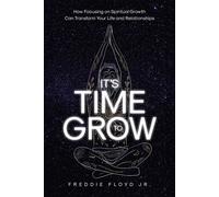 Freddie Floyd It's Time To Grow (Tascabile)