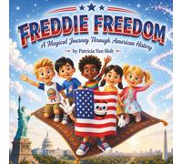 Freddie Freedom: A Magical Journey through American History