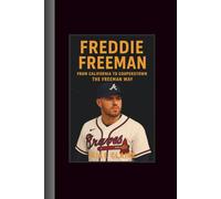 Freddie freeman: From California to Cooperstown-The Freeman Way