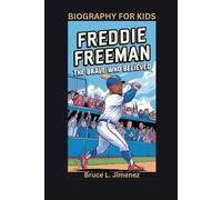 FREDDIE FREEMAN: The Brave Who Believed- Biography for kids