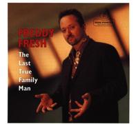 Freddie Fresh The Last True Family Man