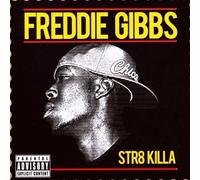 Freddie Gibbs - Str8 Killa by Freddie Gibbs (2010) Audio CD