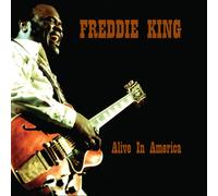 Freddie King Alive in America (CD)