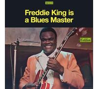 Freddie King - Freddie King Is A Blues Master