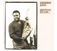 Freddie King - Getting Ready