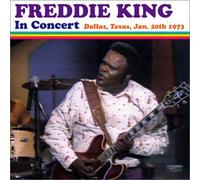 Freddie King - In Concert: Dallas [20/01/1973]