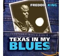 Freddie King - Texas in My Blues