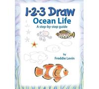 Freddie Levin 1 2 3 Draw Ocean Life (Tascabile)