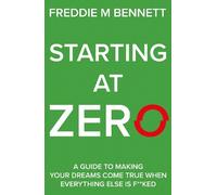 Freddie M Bennett Starting at Zero (Tascabile)