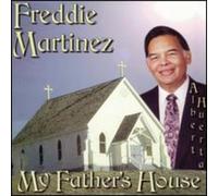 Freddie Martinez - My Father S House