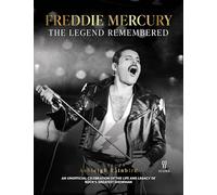 Freddie Mercury - A Legend Remembered