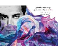Libri Rexhovaj Rudina / Massa Manuela - Freddie Mercury. La Mia Vita A Colori