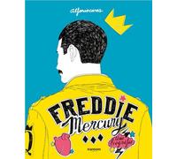 Freddie Mercury (Spanish Edition): Una biografía