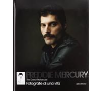 Freddie Mercury. The Great Pretender. Fotografie di una vita. Ediz. illustrata