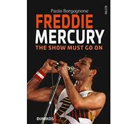 Freddie Mercury. The show must go on